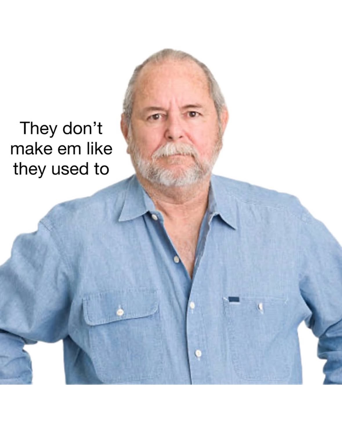 They don't make em meme template